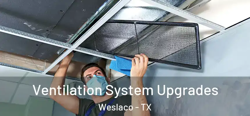  Ventilation System Upgrades Weslaco - TX
